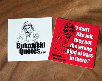 Charles Bukowski 2-Pack Stickers (Jail Quote and Bukowski Quotes)