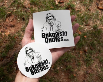 Charles Bukowski Stickers 2-Pack (Bukowski, Bitches & Bukowski Quotes), Bukowski Vinyl Stickers