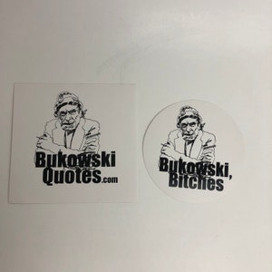 Bukowski Quotes square sticker and Bukowski, Bitches circle sticker
