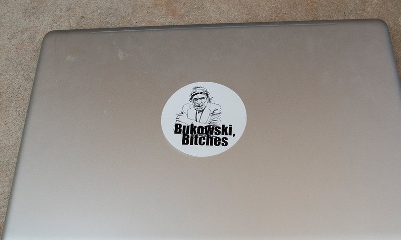 Charles Bukowski Stickers Bukowski, Bitches image 3