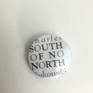 Charles Bukowski Pinback Button Pin South of No North Book Cover, 1.25 Inches