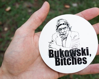 Charles Bukowski Stickers (Bukowski, Bitches)