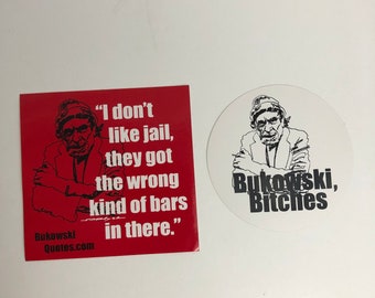 Charles Bukowski Stickers Lot 2, Bukowski, Bitches and I Don’t Like Jails Quote, Vinyl Stickers, 4x4” Square and 3.5” Diameter Circle