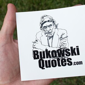 Charles Bukowski Stickers 2-Pack Bukowski, Bitches & Bukowski Quotes, Bukowski Vinyl Stickers image 3
