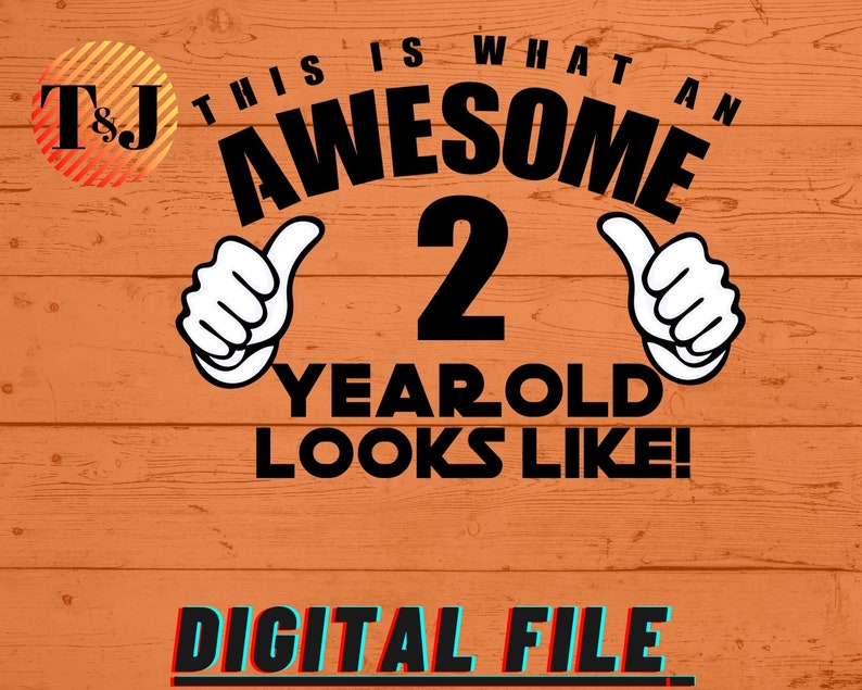 Download This is what an Awesome 2 Year old looks like SVG 2 Year ...