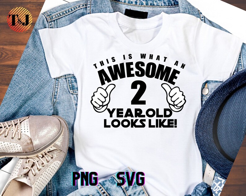 Download This is what an Awesome 2 Year old looks like SVG 2 Year ...