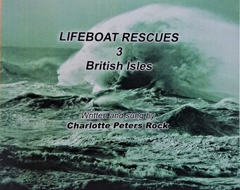 Lifeboat Rescues - 3 - The British Isles - written and sung by Charlotte Peters Rock