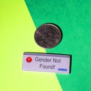 Gender Not Found Error Pin, Nonbinary, Enby, LGBTQ, Handmade Mac