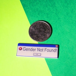 Gender Not Found Error Pin, Nonbinary, Enby, LGBTQ, Handmade Windows