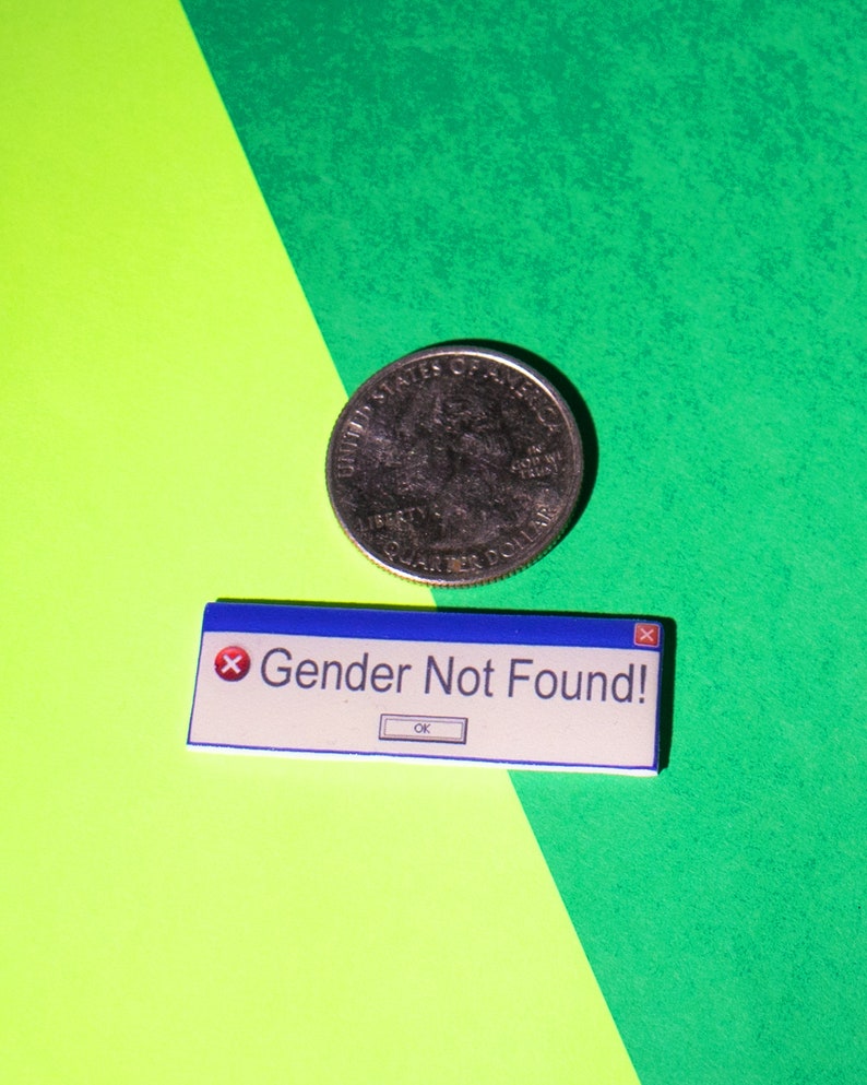 Gender Not Found Error Pin, Nonbinary, Enby, LGBTQ, Handmade Windows