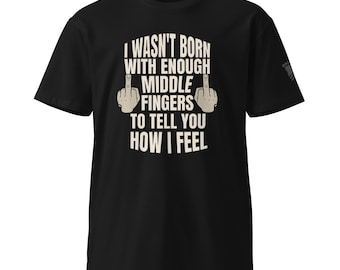 Camiseta sarcástica "No hay suficientes dedos medios"