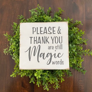 Please and Thankyou are still magic words, wood sign