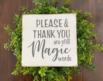 Please and Thankyou are still magic words, wood sign