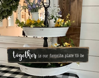 Together is our favorite place to be, wood sign