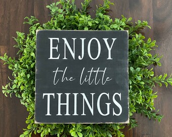 Enjoy the little things, wood sign