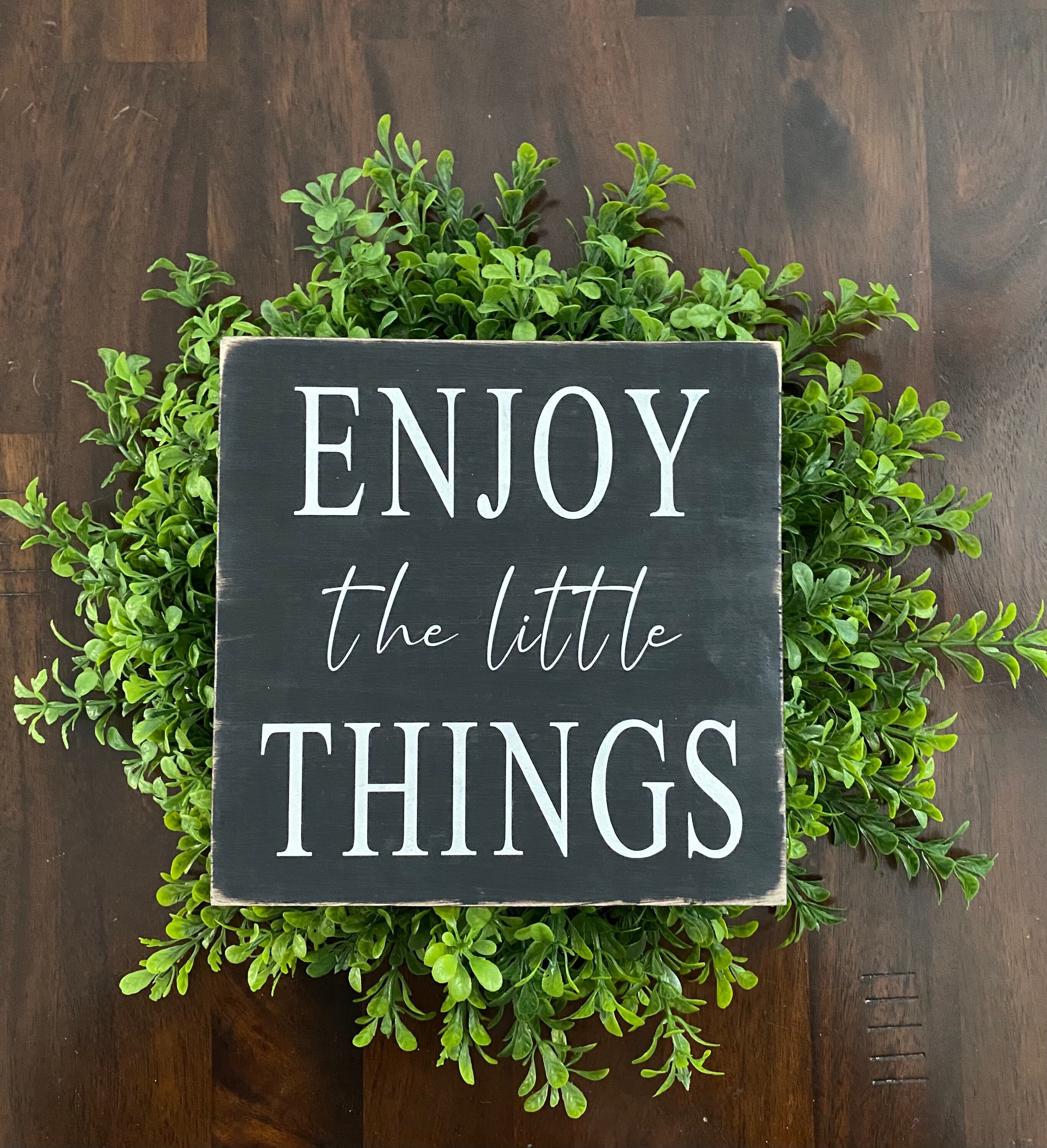 Enjoy the Little Things, Wood Sign