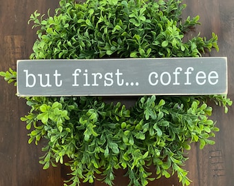 But first coffee, wood sign