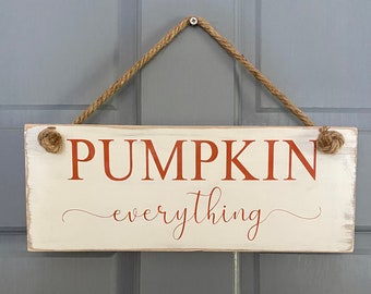 Pumpkin everything, wood sign