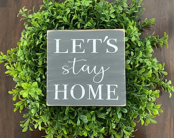 Let’s stay home, wood sign