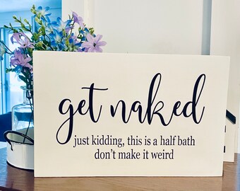 Get naked, wood sign