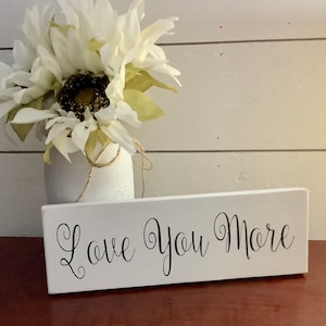 Love You More sign, wood sign, farmhouse decor, love