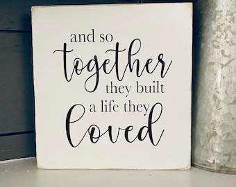 And so together, wood sign