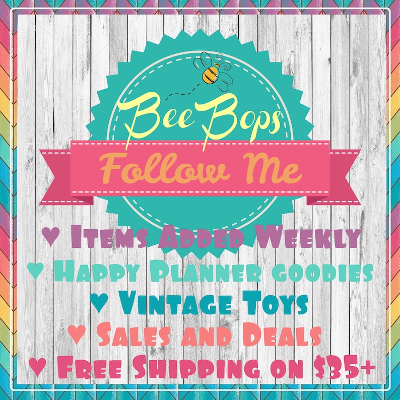 May include: A colorful graphic with the text "Bee Bops Follow Me." Additional text includes "Items Added Weekly," "Happy Planner Goodies," "Vintage Toys," and "Sales and Deals." The background is a white wood pattern.