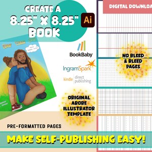 May include: A digital download template for creating an 8.25 inch by 8.25 inch book in Adobe Illustrator. The template includes pre-formatted pages with bleed and no bleed margins. The template is designed for self-publishing on platforms like BookBaby, IngramSpark, and Kindle Direct Publishing.