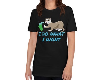 I Do What I Want Ferret Short-Sleeve Unisex T-Shirt