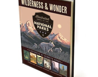 Wilderness & Wonder: An Illustrated Guide to the National Parks HARD COVER Book by Anderson Design Group | National Parks Art + History Book
