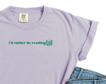 I'd Rather Be Reading | I'd Rather Be Tee | No Place I'd Rather Be | Bookworm Shirt | Bookish Shirt | Book Lover Shirt | Teacher Shirt