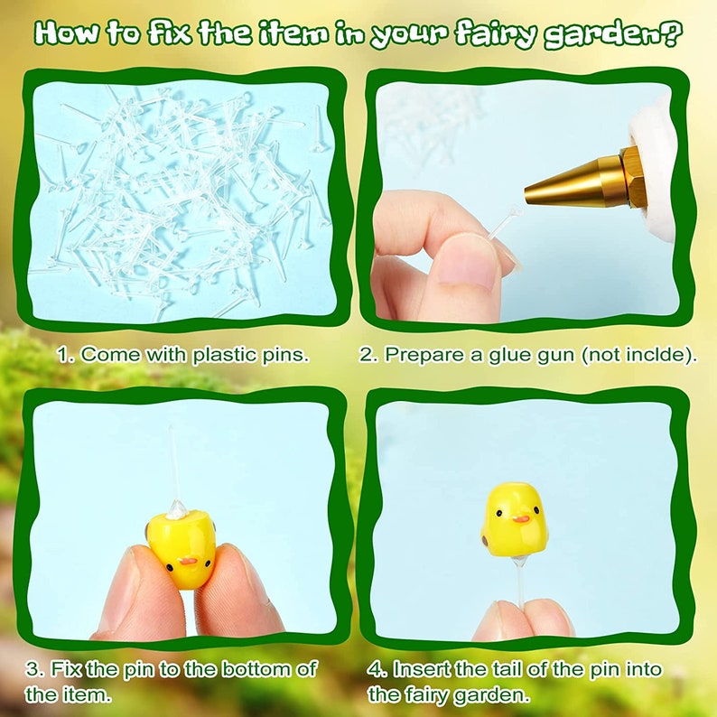 May include: A four-step guide on how to fix an item in a fairy garden. The steps include using plastic pins, a glue gun, attaching the pin to the item, and inserting the pin into the fairy garden.