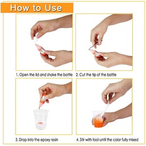 May include: Four step instructions on how to use resin color. Open the lid and shake the bottle. Cut the tip of the bottle. Drop into the epoxy resin. Stir with a tool until the color is fully mixed.
