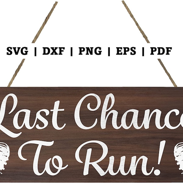 Funny Wedding Sign Svg - Digital File - Last Chance to Run Wedding Sign SVG Dxf Png Eps PDFs - Commercial license