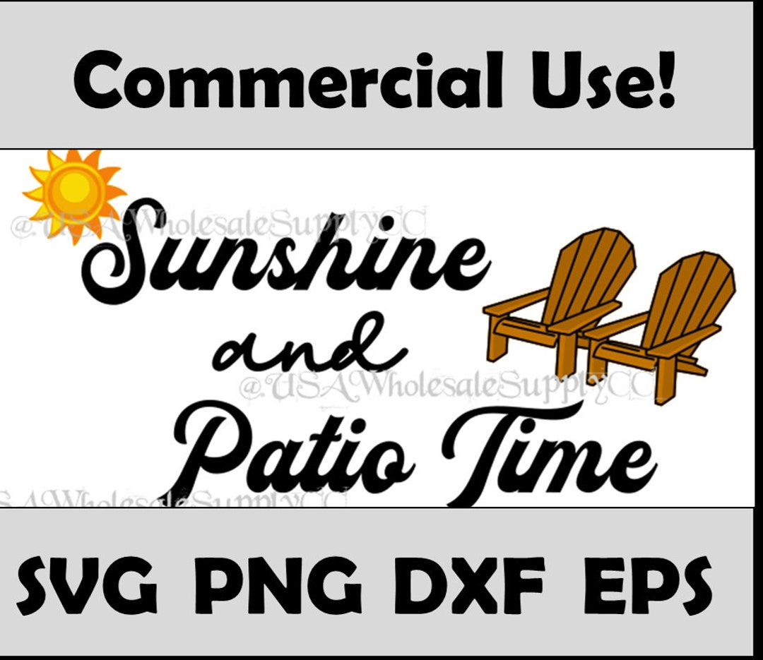 Sunshine and Patio Time Svg Summer Svg Outdoors Svg SVG Eps DXF Patterns for Printing, Vinyl