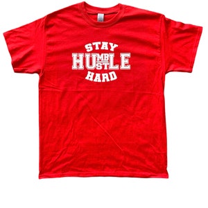 Stay Humble Hustle Hard T- Shirt