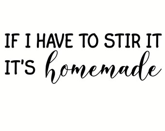Funny Kitchen Towel If I Have To Stir It It S Homemade Etsy