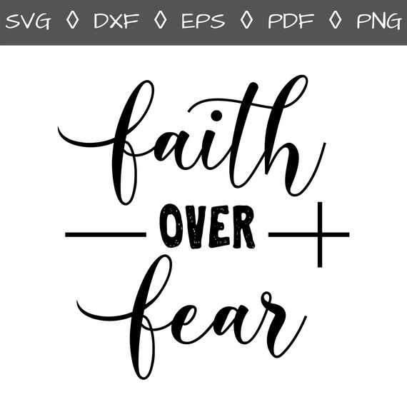 Faith Over Fear Svg Faith Svg Faith Prints Cross Svg Svg - Etsy