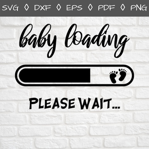 New Baby Svg Mom Loading Pregnancy Svg Maternity Svg Pregnancy Svg Baby Loading Svg Baby coming Please Wait Baby loading Svg