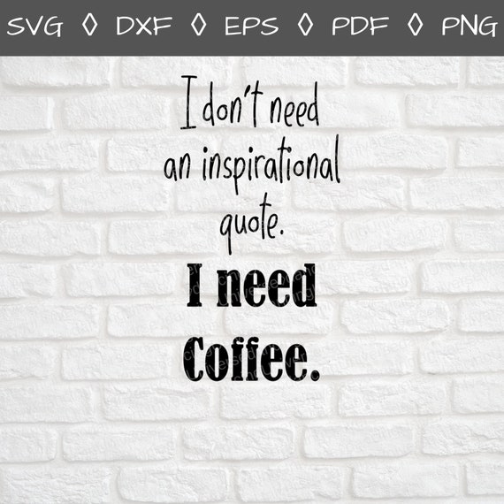 Download I Need Coffee Svg Coffee Svg Files For Cricut Coffee Svg Etsy