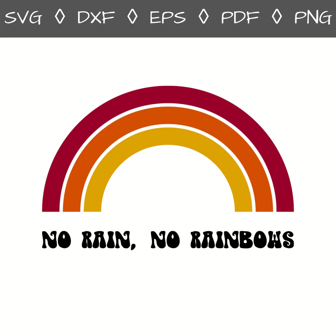 No Rain No Rainbows Svg No Rainbows Without Rain Svg Retro Etsy Canada