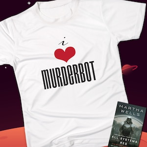 I Love Murderbot, SecUnit, The Murderbot Diaries, All Systems Red, Short-Sleeve Unisex T-Shirt