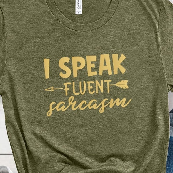 I Speak Fluent Sarcasm T-Shirt,Sarcastic Tee,Sarcasm Shirt,Huggable Sarcasm,Funny Gift Shirt,Fun Mom Tee, Best Selling T-Shirt