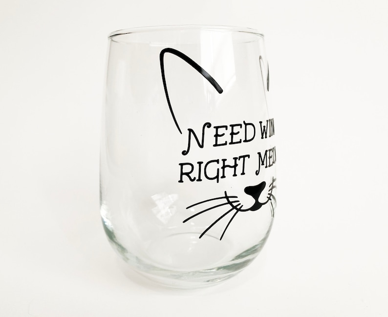 Whiskers Glass Cat Wine Glass Need Wine Right Meow Wine Glass