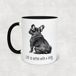 French Bull Dog Life is better with a dog mug gift