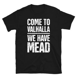 Distressed Mead T-Shirt / Funny Mead Gift / Meadery Honey Wine – &quot;Valhalla&quot; (Unisex)