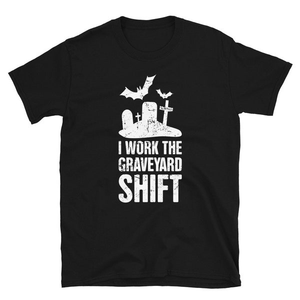 Distressed Graveyard Shift Shirt / Night Shirt Employee Gift (Unisex) – "I Work"