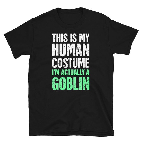Shirt That Says Goblin Text T-Shirt Costume Gift Shirt That Says Goblin Text T-Shirt Costume Gift