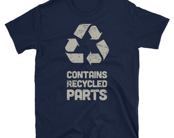 Organ Transplant T-Shirt / Funny Organ Donor Recipient Shirt & Get Well Gift (Unisex) - &quot;Recycled Parts&quot;