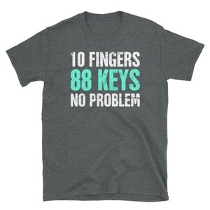 Piano T-Shirt (Unisex) - Piano Player & Pianist Gift Idea / Piano Teacher Shirt - &quot;88 Keys&quot;